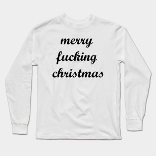 Merry F*ing Christmas Long Sleeve T-Shirt